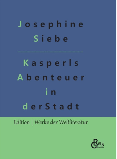 Kasperls Abenteuer in der Stadt by Josephine Siebe - Hardback