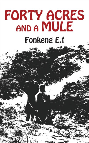 Forty Acres and a Mule by E F Fonkeng - Paperback