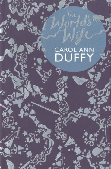 The World's Wife by Carol Ann Duffy - Paperback