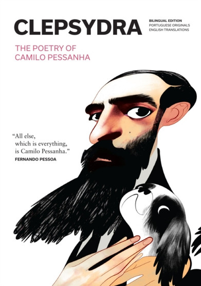 Clepsydra : The Poetry of Camilo Pessanha by Camilo Pessanha - Hardback