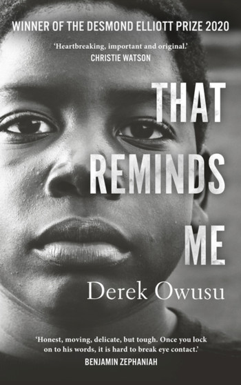 That Reminds Me : Winner of the Desmond Elliott Prize 2020 by Derek Owusu - Hardback