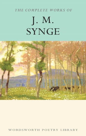 The Complete Works of J.M. Synge by J.M. Synge - Paperback
