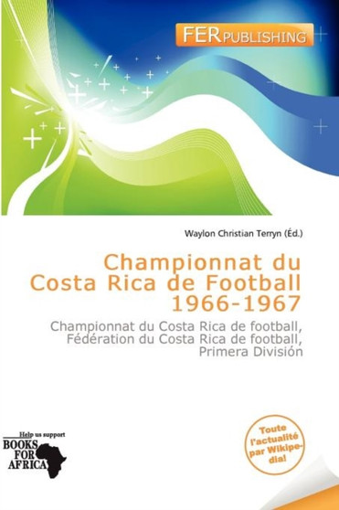 Championnat Du Costa Rica de Football 1966-1967 by Waylon Christian Terryn - Paperback
