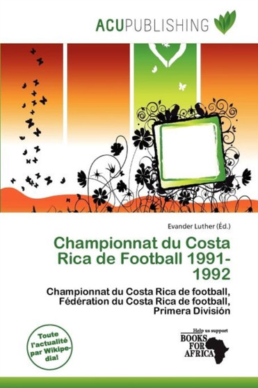 Championnat Du Costa Rica de Football 1991-1992 by Evander Luther - Paperback