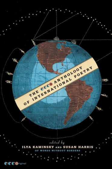 The Ecco Anthology of International Poetry by Ilya Kaminsky - Paperback