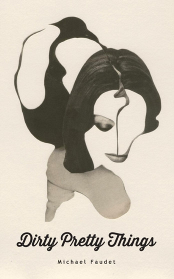 Dirty Pretty Things by Michael Faudet - Paperback