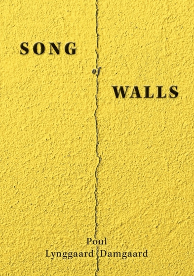 Song of Walls by Poul Lynggaard Damgaard - Paperback