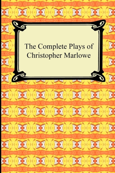 The Complete Plays of Christopher Marlowe by Christopher Marlowe - Paperback