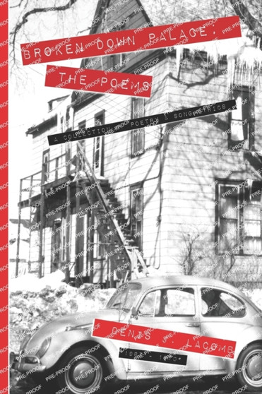Broken Down Palace; The Poems : A collection of poetry and song lyrics by Denis J Lacomb - Paperback