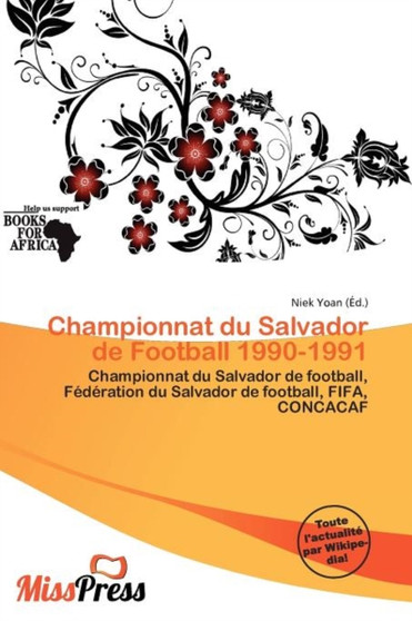 Championnat Du Salvador de Football 1990-1991 by Niek Yoan - Paperback