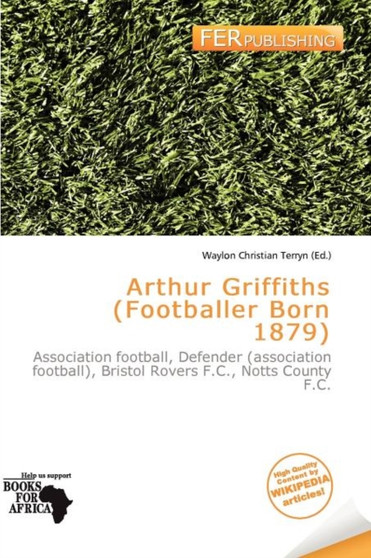 Arthur Griffiths (Footballer Born 1879) by Waylon Christian Terryn - Paperback