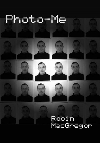 Photo-me : Poetry by Robin MacGregor by Robin MacGregor - Paperback