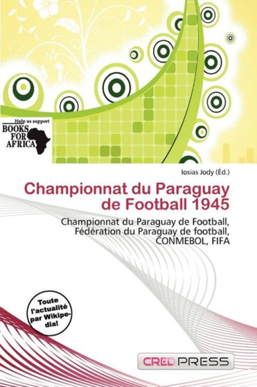 Championnat Du Paraguay de Football 1945 by Iosias Jody - Paperback