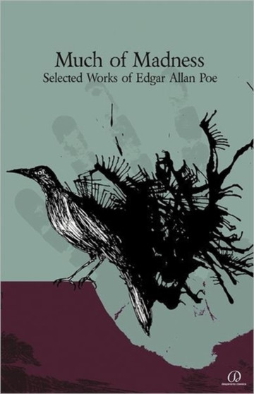 Much Of Madness : Selected Works Of Edgar Allan Poe by Edgar Allan Poe - Paperback