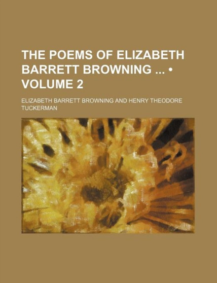 The Poems of Elizabeth Barrett Browning (Volume 2) by Professor Elizabeth Barrett Browning - Paperback