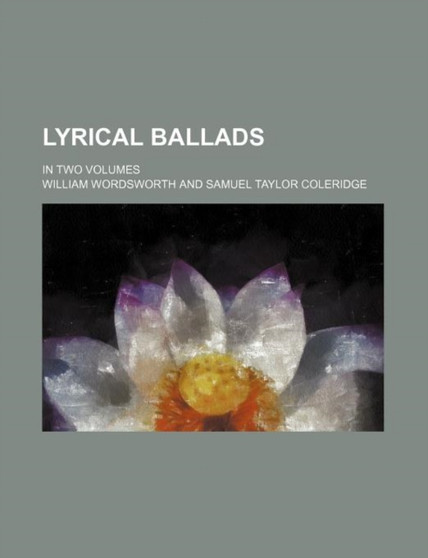 Lyrical Ballads (Volume 2); In Two Volumes by William Wordsworth - Paperback