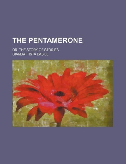 The Pentamerone; Or, the Story of Stories by Giambattista Basile - Paperback