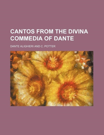 Cantos from the Divina Commedia of Dante by Dante Alighieri - Paperback