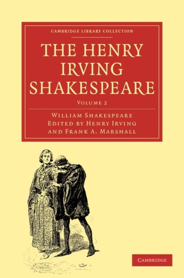 The Henry Irving Shakespeare : Volume 2 by William Shakespeare - Paperback