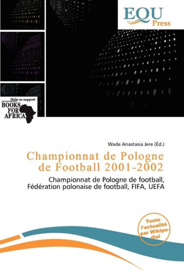Championnat de Pologne de Football 2001-2002 by Wade Anastasia Jere - Paperback