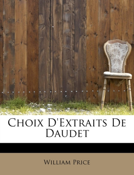 Choix D'Extraits de Daudet by William Price - Paperback
