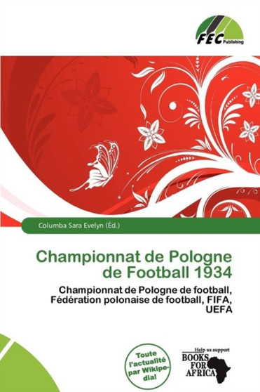 Championnat de Pologne de Football 1934 by Columba Sara Evelyn - Paperback