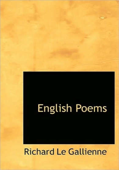 English Poems by Richard Le Gallienne - Hardback