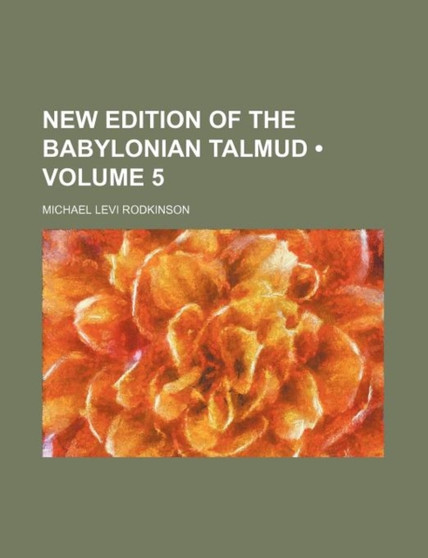 New Edition of the Babylonian Talmud (Volume 5) by Michael Levi Rodkinson - Paperback