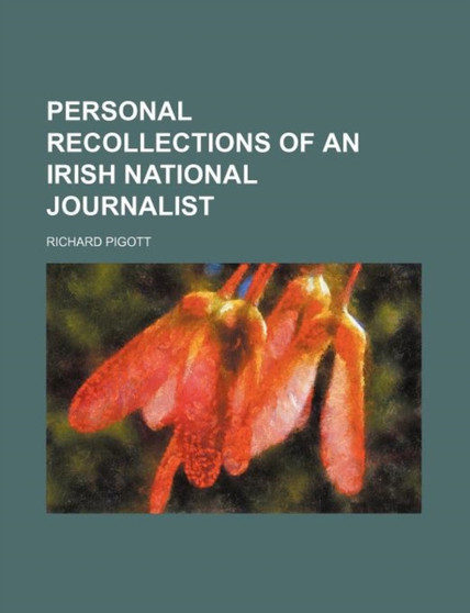 Personal Recollections of an Irish National Journalist by Richard Pigott - Paperback