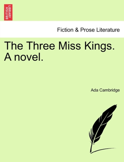 The Three Miss Kings. a Novel. by Ada Cambridge - Paperback