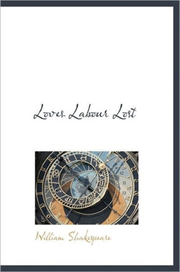 Loves Labour Lost by William Shakespeare - Hardback
