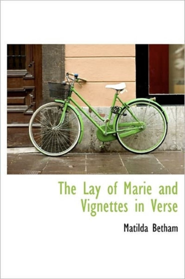 The Lay of Marie and Vignettes in Verse by Matilda Betham - Hardback