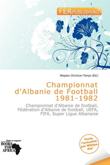 Championnat D'Albanie de Football 1981-1982 by Waylon Christian Terryn - Paperback