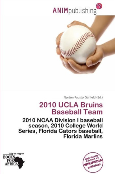2010 UCLA Bruins Baseball Team by Norton Fausto Garfield - Paperback