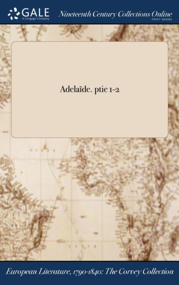 Adelaide. Ptie 1-2 by Anonymous - Hardback