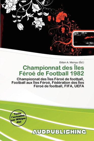 Championnat Des Les F Ro de Football 1982 by Eldon A Mainyu - Paperback