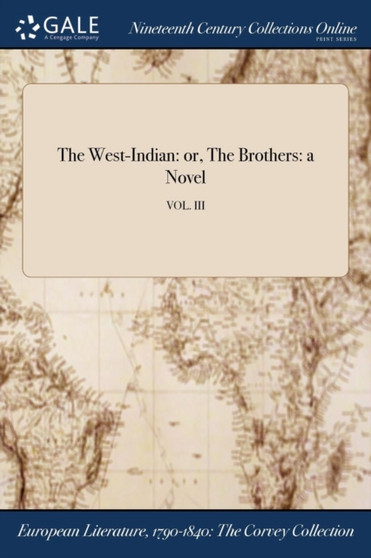 The West-Indian : Or, the Brothers: A Novel; Vol. III by Anonymous - Paperback