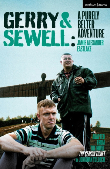 Gerry & Sewell: A Purely Belter Adventure : Adapted from the novel The Season Ticket by Jonathan Tulloch by Jonathan Tulloch - Paperback