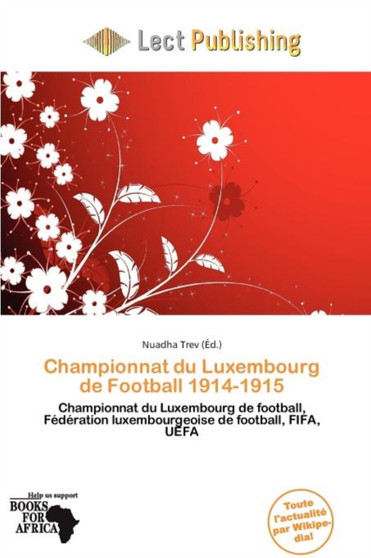 Championnat Du Luxembourg de Football 1914-1915 by Nuadha Trev - Paperback