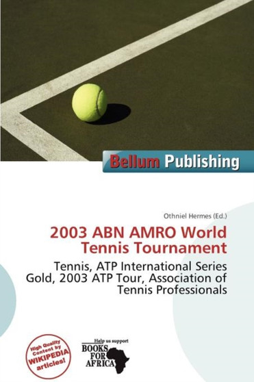 2003 Abn Amro World Tennis Tournament by Othniel Hermes - Paperback
