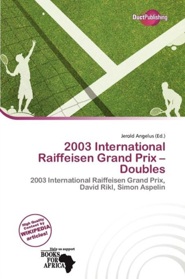 2003 International Raiffeisen Grand Prix - Doubles by Jerold Angelus - Paperback