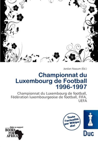 Championnat Du Luxembourg de Football 1996-1997 by Jordan Naoum - Paperback