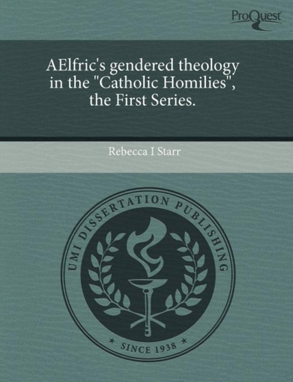 Aelfric's Gendered Theology in the Catholic Homilies, the First Series by Rebecca I Starr - Paperback