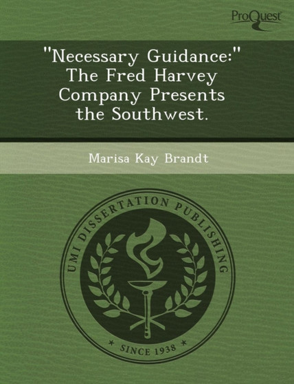 Necessary Guidance: The Fred Harvey Company Presents the Southwest by Christine Iaderosa - Paperback