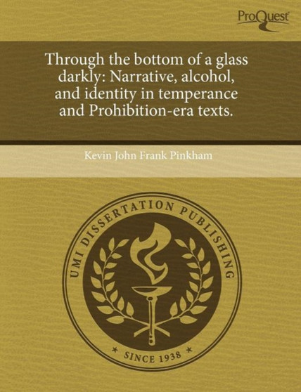 Through the Bottom of a Glass Darkly: Narrative by Kevin John Frank Pinkham - Paperback