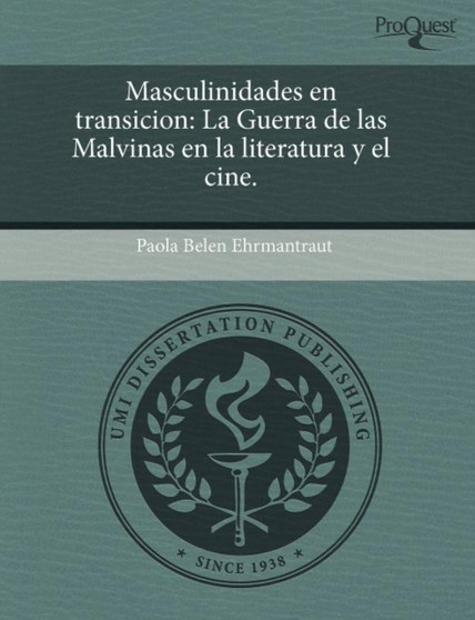 Masculinidades En Transicion: La Guerra de Las Malvinas En La Literatura y El Cine by Paola Belen Ehrmantraut - Paperback
