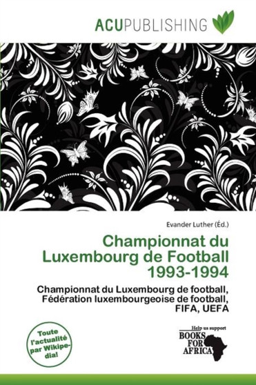 Championnat Du Luxembourg de Football 1993-1994 by Evander Luther - Paperback