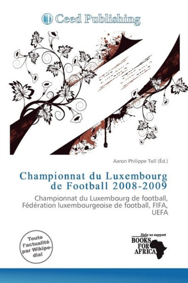Championnat Du Luxembourg de Football 2008-2009 by Aaron Philippe Toll - Paperback