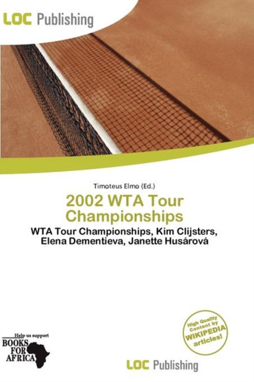 2002 Wta Tour Championships by Timoteus Elmo - Paperback
