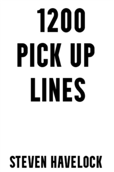 1200 Pick Up Lines by Steven Havelock - Paperback